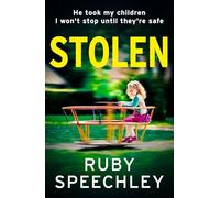 Stolen: A gripping psychological thriller filled with family secrets from Ruby Speechley for 2026: just who can you trust?