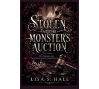STOLEN AT THE MONSTER’S AUCTION: One Wrong Bid Could Cost Everything