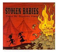 Stolen Babies - There Be Squabbles Ahead [Import]