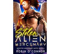 Stolen by the Alien Mercenary: A Steamy Sci-fi Monster Romance