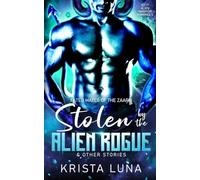 Stolen by the Alien Rogue & Other Stories: A Sci Fi Alien Warrior Romance