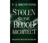 Stolen By The Blood Architect: An Accidentally Trapped Vampire Romance (1 Hr Read)