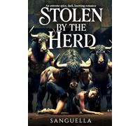 Stolen by the Herd: An extreme spice, dark, knotting romance