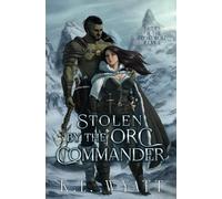 Stolen by the Orc Commander: An Enemies to Lovers Monster Romance