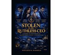 Stolen by the Ruthless CEO: A Dark Billionaire Romance of Obsession, Jealousy, Betrayal, and Dangerous Desire