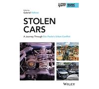 Stolen Cars (Auteur) – Stolen Cars: A Journey Through São Paulo's Urban Conflict – Wiley-VCH