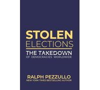Stolen Elections: The Takedown of Democracies Worldwide
