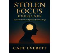 Stolen Focus Exercises: Exquisite Practice of Johann Hari teachings
