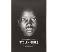 Stolen Girls: Survivors of Boko Haram Tell Their Story - [Livre en VO] Wolfgang Bauer, Andy Spyra (Auteur)