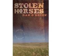 Stolen Horses by Dan OBrien O'Brien, Dan (Auteur)