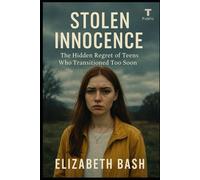 Stolen Innocence: The Hidden Regret of Teens Who Transitioned Too Soon