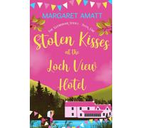 Stolen Kisses At The Loch View Hotel