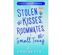 Stolen Kisses, Roommates, and Small Towns
