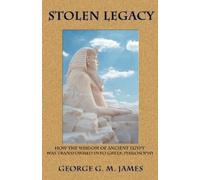 Stolen Legacy by James, George G. M. (2012)