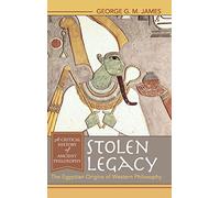 Stolen Legacy: The Egyptian Origins of Western Philosophy