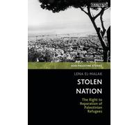 Stolen Nation: The Right to Reparation of Palestinian Refugees