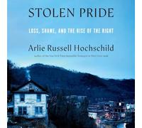 Stolen Pride: Loss, Shame, and the Rise of the Right