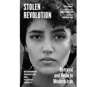 Stolen Revolution: Betrayal and Hope in Modern Iran