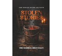 Stolen Stories: A History of the Fire Service