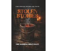 Stolen Stories: A History of the Fire Service