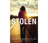 Stolen The True Story of a Sex Trafficking Survivor by Cecil Murphey Katariina Rosenblatt, Cecil Murphey (Auteur)