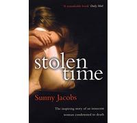 Stolen Time: One Woman's Inspiring Story As An Innocent Condemned To Death
