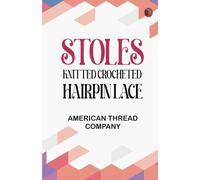 Stoles: Knitted Crocheted Hairpin Lace