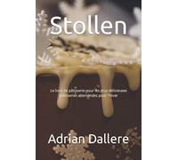 Stollen: Le livre de pâtisserie pour les plus délicieuses pâtisseries allemandes pour l'hiver