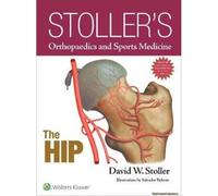 Stoller's Orthopaedics And Sports Medicine: The Hip Package