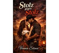 Stolz gegen Stolz: Western Dark Romance über eine Zweckehe, verletzten Stolz, besitzergreifende Obsession und Leidenschaft in wilden Landen