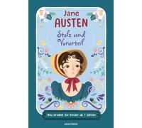 Stolz und Vorurteil. Neu erzählt für Kinder ab 7 Jahren: Klassiker in einfacher Sprache