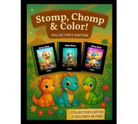 Stomp, Chomp & Color: Deluxe Dinosaur Coloring Book Collection: All 3 Volumes in One Epic Edition | 150 Jurassic-Themed Pages of Roaring Fun for Kids Who Love Dinosaurs