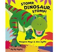 Stomp, Dinosaur, Stomp! (On the Go) Mayo, Margaret (Auteur)