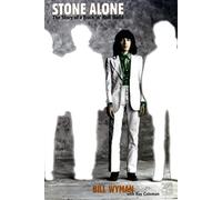 Stone Alone: The Story Of A Rock 'n' Roll Band