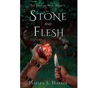 Stone and Flesh The Fruit of War, #1 - Tamara S. Harker - Tamara S. Harker - ebook (ePub) - Livre