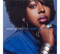 Stone, Angie - Wish I Didn't Miss You