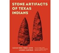 Stone Artifacts of Texas Indians by Richard L. McReynolds Richard L. McReynolds (Auteur)