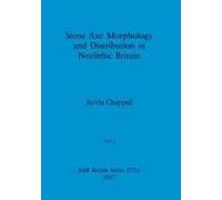 Stone Axe Morphology And Distribution In Neolithic Britain, Part I