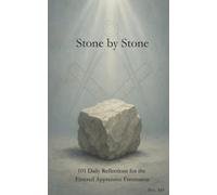 Stone by Stone: Reflections for the Entered Apprentice Freemason