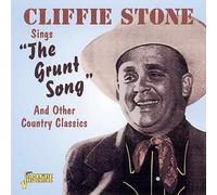 Stone, Cliffie - Sings The Grunt Song and [Import]