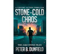 Stone-Cold Chaos: A Covert Action Thriller