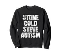 Stone Cold Steve Autism - Donne drôle d'autisme Sweatshirt
