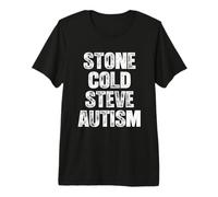 Stone Cold Steve Autism - Donne drôle d'autisme T-Shirt Haut de Gamme