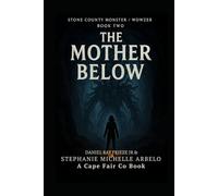 Stone County Monster / Wowzer: Book Two: The Mother Below