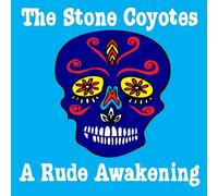 STONE COYOTES - Rude Awakening