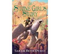 Stone Girls Story by Durst & Sarah Beth Durst Sarah Beth (Auteur)