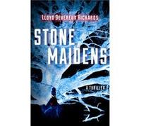 Stone Maidens by Lloyd Devereux Richards Lloyd Devereux Richards (Auteur)