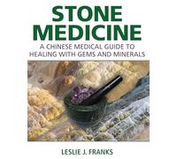 Médecine des pierres – Guide médical chinois : guérison par les gemmes et les minéraux