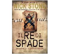 Stone Nick - Re Di Spade. Incontrarlo Significa