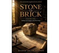 STONE OR BRICK: Building God's Kingdom with Divine Design